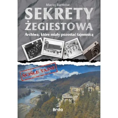 Sekrety �egiestowa. Archiwa, kt�re mia�y pozosta� tajemnic� - Maciej Bartk�w