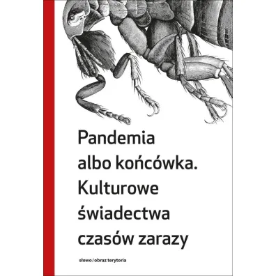 Pandemia albo ko�c�wka. Kulturowe �wiadectwa czas�w zarazy - Ma�gorzata Grzegorzewska