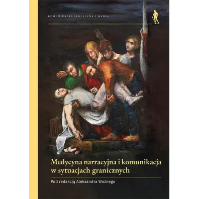 Medycyna narracyjna i komunikacja w sytuacjach... - Aleksander Wo�ny