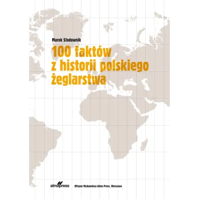 100 fakt�w z historii polskiego �eglarstwa
