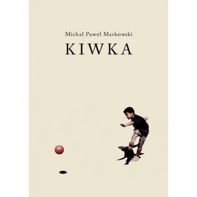 Kiwka - Micha� Pawe� Markowski