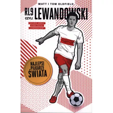 RL9, czyli Lewandowski. Najlepsi pi�karze �wiata - Matt Oldfield, Tom Oldfield