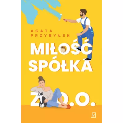 Mi�o�� sp�ka z o.o. - Agata Przyby�ek