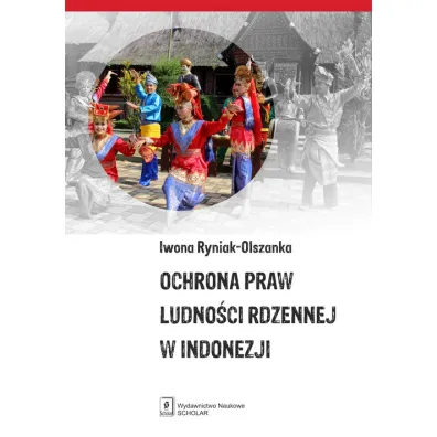 Ochrona praw ludno�ci rdzennej w Indonezji - Iwona Ryniak-Olszanka