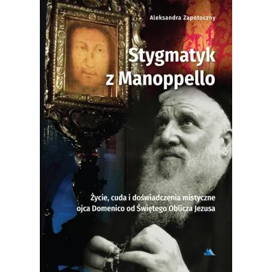 Stygmatyk z Manoppello - Aleksandra Zapotoczny