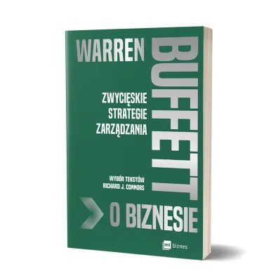 Warren Buffett o biznesie. Zwyci�skie strategie zarz�dzania