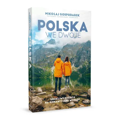 Polska we dwoje. Urokliwe miejsca na romantyczne wypady
