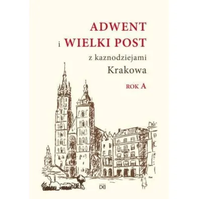 Adwent i Wielki Post z kaznodz. Krakowa. Rok A