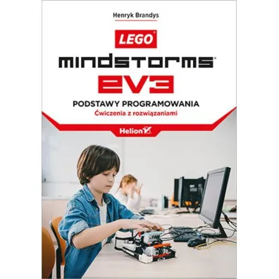 LEGO Mindstorms EV3. Podstawy programowania. �wiczenia z rozwi�zaniami - Henryk  Brandys