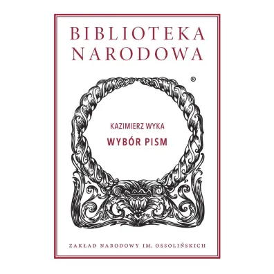 Wyb�r pism. Biblioteka Narodowa - Kazimierz Wyka