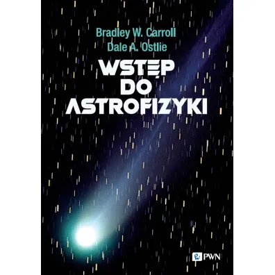 Wst�p do astrofizyki - Bradley W. Carroll, Dale A. Ostlie