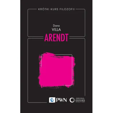 Kr�tki kurs filozofii. Arendt - Dana Villa