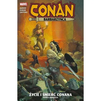 �ycie i �mier� Conana. Conan Barbarzy�ca. Tom 1 - Jason Aaron, Mahmud Asrar, Zaffino Gerardo