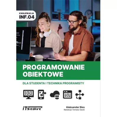 Programowanie obiektowe dla studenta i technika programisty. Kwalifikacja INF.04 - Aleksander Bies