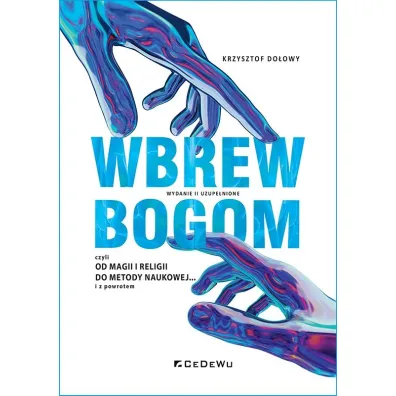 Wbrew bogom, czyli od magii i religii do metody.. - Krzysztof  Do�owy