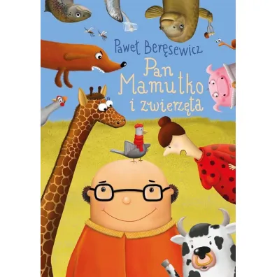 Pan Mamutko i zwierz�ta - Pawe� Ber�sewicz