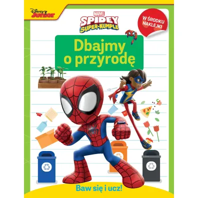 Baw si� i ucz! Dbajmy o przyrod�. Marvel Spidey i Super-kumple - Ilona  Siwak