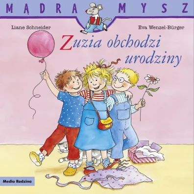 M�dra Mysz. Zuzia obchodzi urodziny - Liane Schneider