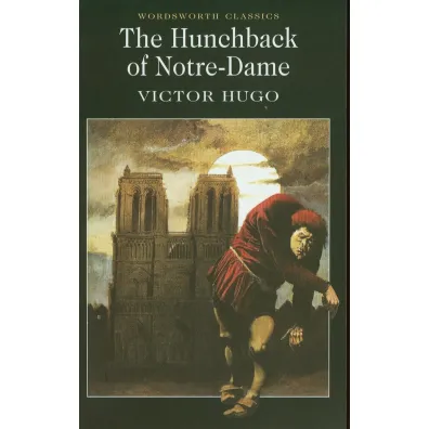 The Hunchback of Notre-Dame. Wordsworth Classics wer. angielska - Victor Hugo
