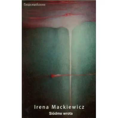 Si�dme Wrota. Tomik poezji wsp�czesnej - Irena Mackiewicz