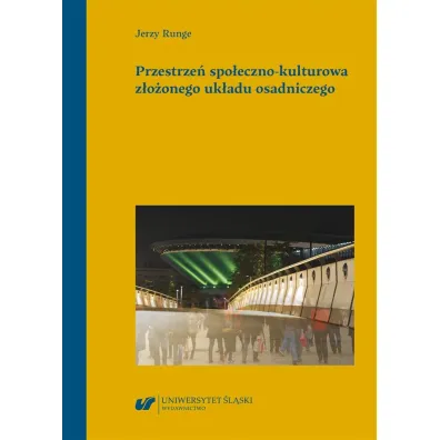 Przestrze� spo�eczno-kulturowa z�o�onego uk�adu osadniczego - Jerzy Runge