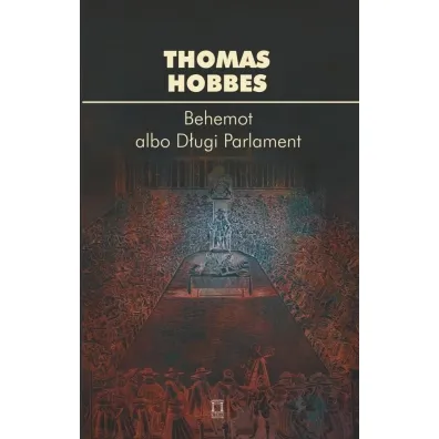 Behemot albo D�ugi Parlament - Thomas Hobbes