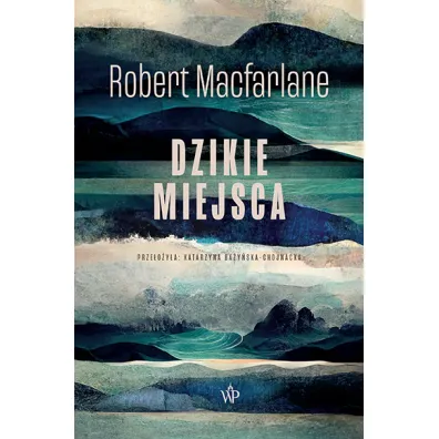 Dzikie miejsca - Robert Macfarlane