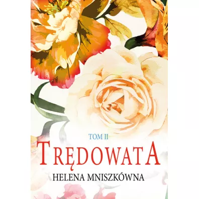 Tr�dowata. Tom 2. Wielkie Litery - Helena Mniszk�wna
