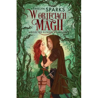 W obj�ciach magii. Mi�o�� od elfiego wejrzenia - Kerrelyn Sparks