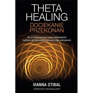 Theta Healing. Dociekanie przekona