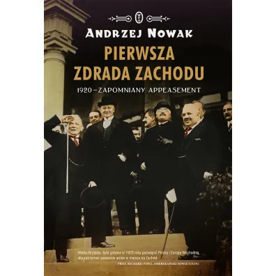 Pierwsza zdrada Zachodu. 1920 - zapomniany appeasement - Andrzej Nowak