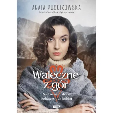 Waleczne z g�r. Nieznane historie bohaterskich kobiet
