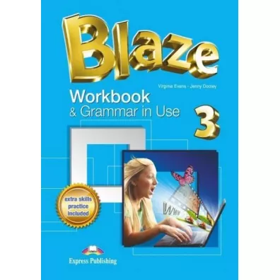 Blaze 3. Workbook & Grammar in Use - Jenny Dooley, Virginia Evans