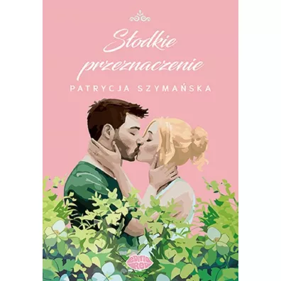 S�odkie przeznaczenie - Patrycja Szyma�ska