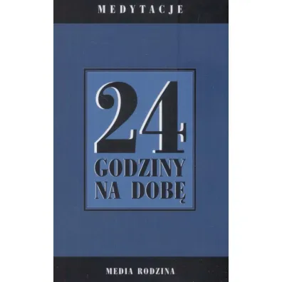 24 godziny na dob�. Medytacje.