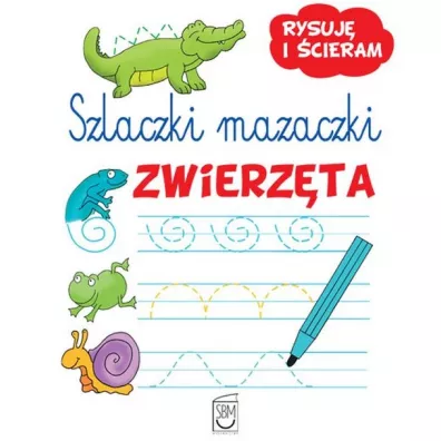 Szlaczki mazaczki. Zwierz�ta (dodruk 2016)