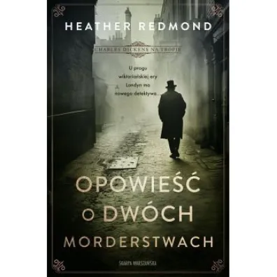 Charles Dickens na tropie. Opowie�� o dw�ch morderstwach - Heather Redmond