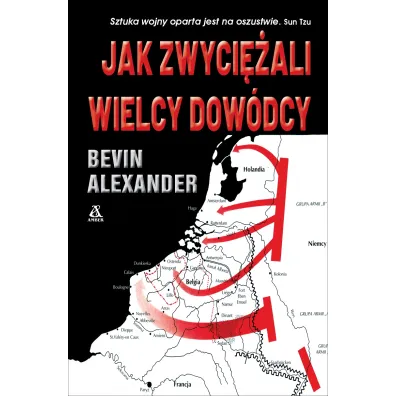 Jak zwyci�ali wielcy dow�dcy - Alexander Bevin