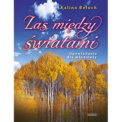 Las midzy wiatami - Kalina Beluch