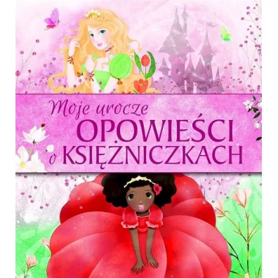 Moje urocze opowie�ci o ksi�niczkach