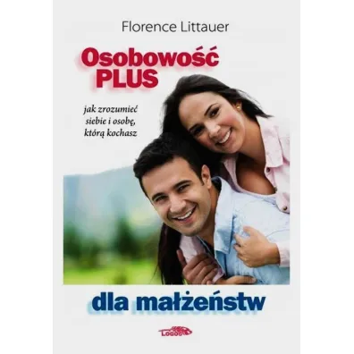 Osobowo�� plus dla ma��e�stw - Florence Littauer