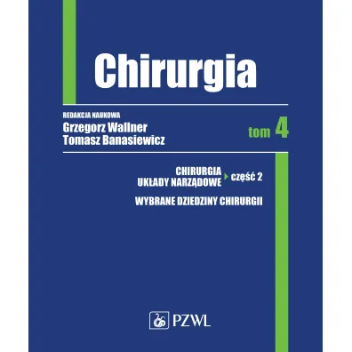 Chirurgia. Tom 4 - Grzegorz Wallner, Tomasz  Banasiewicz
