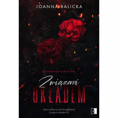 Zwi�zani uk�adem. Tom 1 - Joanna Balicka