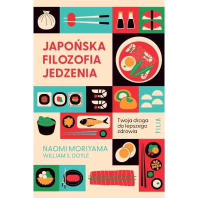 Japo�ska filozofia jedzenia. Twoja droga do lepszego zdrowia