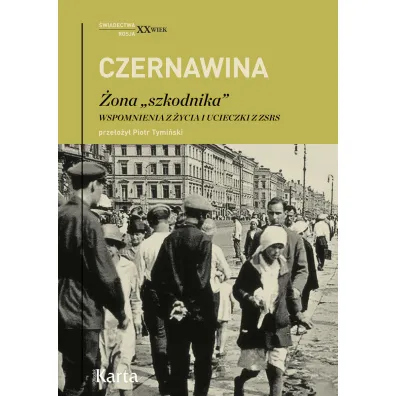 �ona "szkodnika". Wspomnienia z �ycia i ucieczki z ZSRS - Tatiana Czernawina