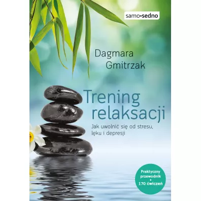 Trening relaksacji - Dagmara Gmitrzak