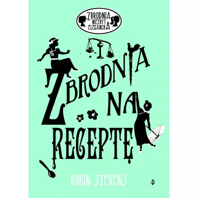 Zbrodnia na recept. Zbrodnia niezbyt elegancka. Tom 7