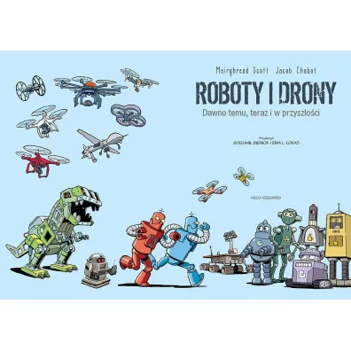 Roboty i drony - dawno temu, teraz i w przysz�o�ci. Naukomiks