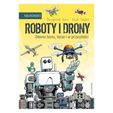 Roboty i drony - dawno temu, teraz i w przysz�o�ci. Naukomiks