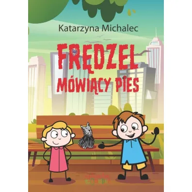 Fr�dzel. M�wi�cy pies - Katarzyna Michalec